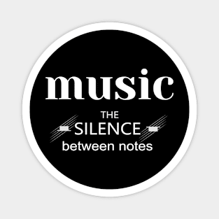 Music The Silence Between Notes Magnet